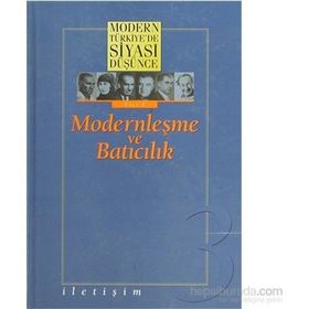 MODERN TÜRKİYE'DE SIYASI DÜŞÜNCE 3 MODERNLEŞME VE BATICILIK - UYGUR KOCABAŞOĞLU;MURAT GÜLTEKİNGİL;TANIL BORA