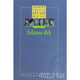 MODERN TÜRKİYE'DE SIYASI DÜŞÜNCE 6 İSLAMCILIK - MURAT GÜLTEKİNGİL;TANIL BORA;YASIN AKTAY