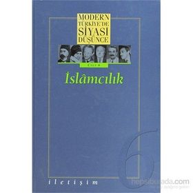 MODERN TÜRKİYE'DE SIYASI DÜŞÜNCE 6 İSLAMCILIK - MURAT GÜLTEKİNGİL;TANIL BORA;YASIN AKTAY