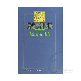 MODERN TÜRKİYE'DE SIYASI DÜŞÜNCE 6 İSLAMCILIK - MURAT GÜLTEKİNGİL;TANIL BORA;YASIN AKTAY