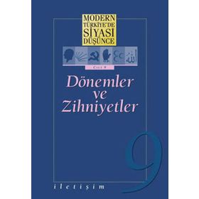 MODERN TÜRKİYE'DE SIYASI DÜŞÜNCE 9 DÖNEMLER VE ZIHNIYETLER - ÖMER LAÇİNER
