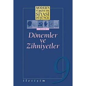 MODERN TÜRKİYE'DE SIYASI DÜŞÜNCE 9 DÖNEMLER VE ZIHNIYETLER - ÖMER LAÇİNER