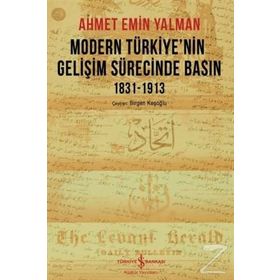 Modern Türkiye’nin Gelişim Sürecinde Basın-1913 İş Bankası Kültür Yayınları