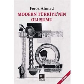 Modern Türkiye’nin Oluşumu - Feroz Ahmad