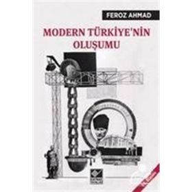 Modern Türkiye’nin Oluşumu - Feroz Ahmad