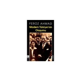 Modern Türkiye’nin Oluşumu - Feroz Ahmad