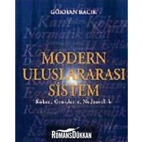 MODERN ULUSLARARASI SISTEM KÖKEN, GENİŞLEME, NEDENSELLIK - GÖKHAN BACIK