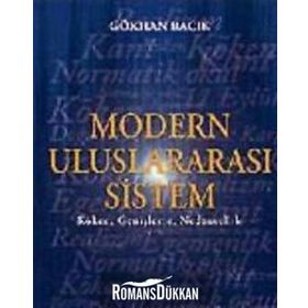 MODERN ULUSLARARASI SISTEM KÖKEN, GENİŞLEME, NEDENSELLIK - GÖKHAN BACIK