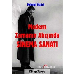 Modern Zamanın Akışında Sinema Sanatı - Mehmet Öztürk