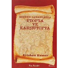 MODERN ZAMANLARDA ÜTOPYA VE KARŞIÜTOPYA - GENEL