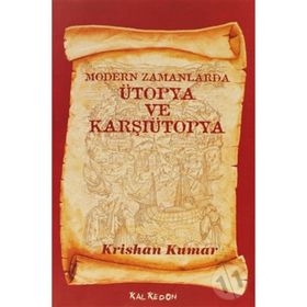 MODERN ZAMANLARDA ÜTOPYA VE KARŞIÜTOPYA - GENEL