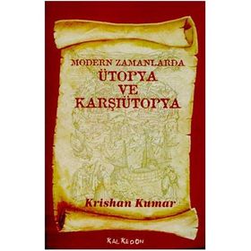 MODERN ZAMANLARDA ÜTOPYA VE KARŞIÜTOPYA - GENEL