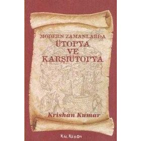 MODERN ZAMANLARDA ÜTOPYA VE KARŞIÜTOPYA - GENEL