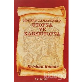 MODERN ZAMANLARDA ÜTOPYA VE KARŞIÜTOPYA - GENEL