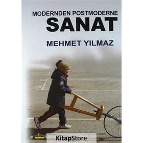 MODERNDEN POSTMODERNE SANAT - MEHMET YILMAZ