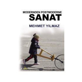 MODERNDEN POSTMODERNE SANAT - MEHMET YILMAZ