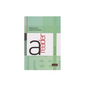 MODERNISM IN ENGLISH LITERATURE A READER - ALI GÜNEŞ