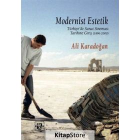 Modernist Estetik: Türkiye’de Sanat Sineması Tarihine Giriş - Ali Karadoğan
