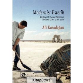 Modernist Estetik: Türkiye’de Sanat Sineması Tarihine Giriş - Ali Karadoğan