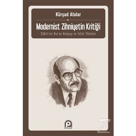 Modernist Zihniyetin Kritiği - Kürşad Atalar