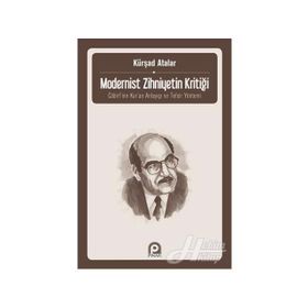 Modernist Zihniyetin Kritiği - Kürşad Atalar