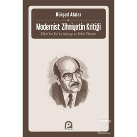 Modernist Zihniyetin Kritiği - Kürşad Atalar