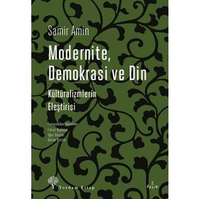 Modernite, Demokrasi ve Din - Samir Amin