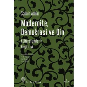 Modernite, Demokrasi ve Din - Samir Amin
