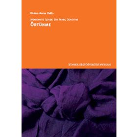 Modernite İçinde Bir İnanç Deneyimi Örtünme - Didem Arvas Balta