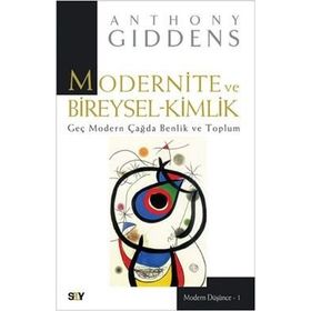 MODERNITE VE BIREYSEL KIMLIK GEÇ MODERN ÇAĞDA BENLIK VE TOPLUM - ANTHONY GIDDENS