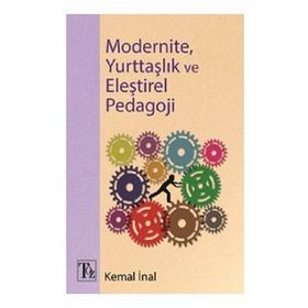 Modernite, Yurttaşlık Ve Eleştirel Pedagoji Kemal İnal