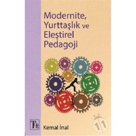 Modernite, Yurttaşlık Ve Eleştirel Pedagoji Kemal İnal