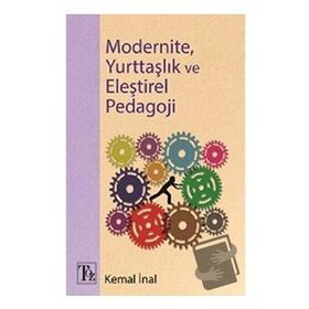 Modernite, Yurttaşlık Ve Eleştirel Pedagoji Kemal İnal