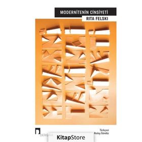 Modernitenin Cinsiyeti - Rita Felski