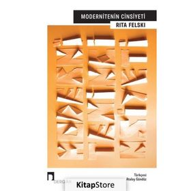 Modernitenin Cinsiyeti - Rita Felski