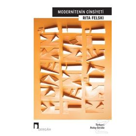 Modernitenin Cinsiyeti - Rita Felski