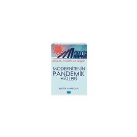 Modernitenin Pandemik Halleri: Maskeli, Mesafeli ve Kırılgan - Fahri Çakı