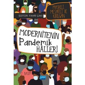 Modernitenin Pandemik Halleri: Maskeli, Mesafeli ve Kırılgan - Fahri Çakı