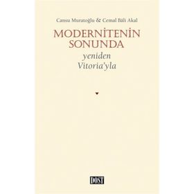 Modernitenin Sonunda Yeniden Vitoriayla - Cemal Bali Akal