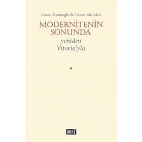 Modernitenin Sonunda Yeniden Vitoriayla - Cemal Bali Akal