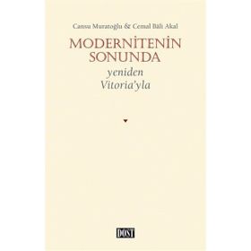Modernitenin Sonunda Yeniden Vitoriayla - Cemal Bali Akal