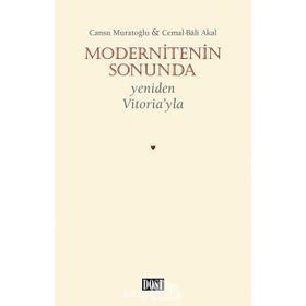 Modernitenin Sonunda Yeniden Vitoriayla - Cemal Bali Akal
