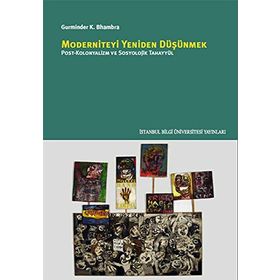 Moderniteyi Yeniden Düşünmek - Gurminder K. Bhambra