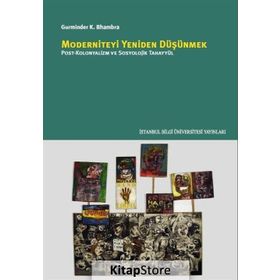 Moderniteyi Yeniden Düşünmek - Gurminder K. Bhambra