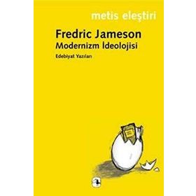 MODERNIZM İDEOLOJİSİ EDEBIYAT YAZILARI - FREDRIC JAMESON