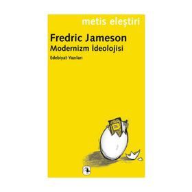MODERNIZM İDEOLOJİSİ EDEBIYAT YAZILARI - FREDRIC JAMESON