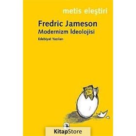 MODERNIZM İDEOLOJİSİ EDEBIYAT YAZILARI - FREDRIC JAMESON