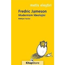 MODERNIZM İDEOLOJİSİ EDEBIYAT YAZILARI - FREDRIC JAMESON