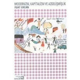 Modernizm, Kapitalizm ve Azgelişmişlik