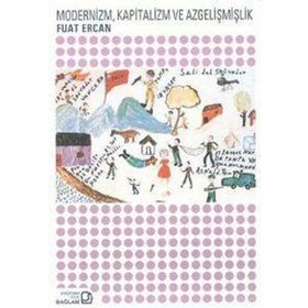 Modernizm, Kapitalizm ve Azgelişmişlik